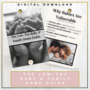 The Low-Tox Baby & Family Home Guide (Digital Download)